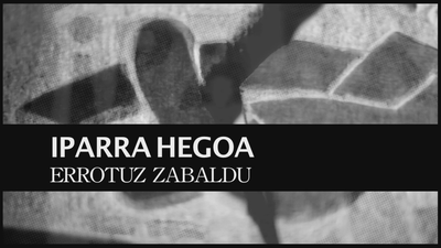 IPARRA HEGOA - Errotuz zabaldu