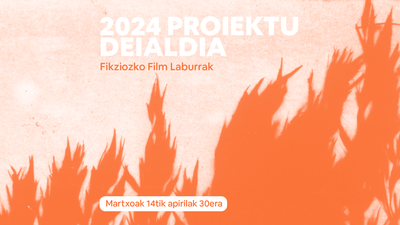 2024ko PROIEKTU DEIALDIA: Fikziozko film laburrak